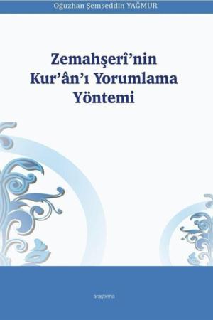 Zemahşeri’nin Kur’an’ı Yorumlama Yöntemi