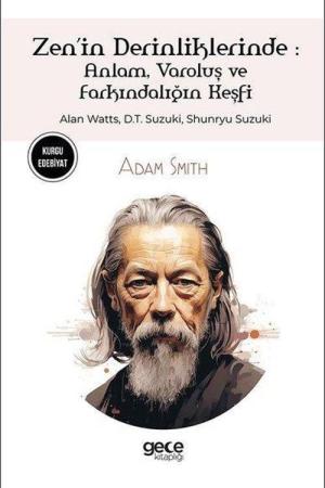 Zenin Derinliklerinde / Anlam, Varoluş ve Farkındalığın Keşfi