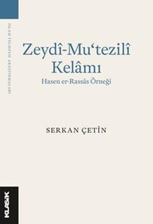 Zeydî-Mu‘tezilî Kelamı Hasen er-Rassas Örneği