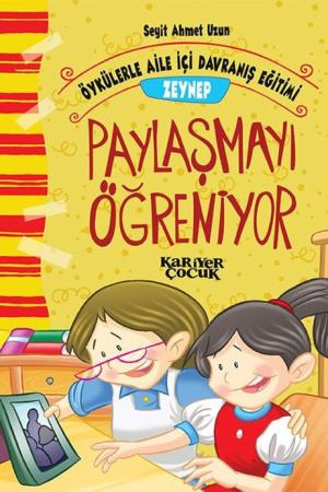 Zeynep Paylaşmayı Öğreniyor - Öykülerle Aile İçi Davranış Eğitimi