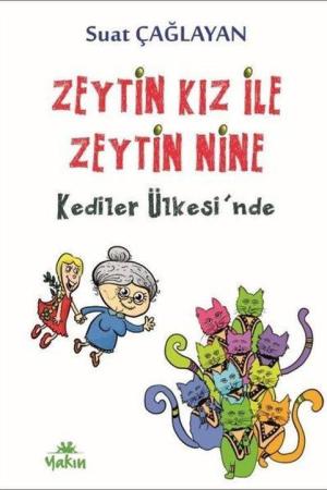 Zeytin Kız İle Zeytin Nine Kediler Ülkesi’nde