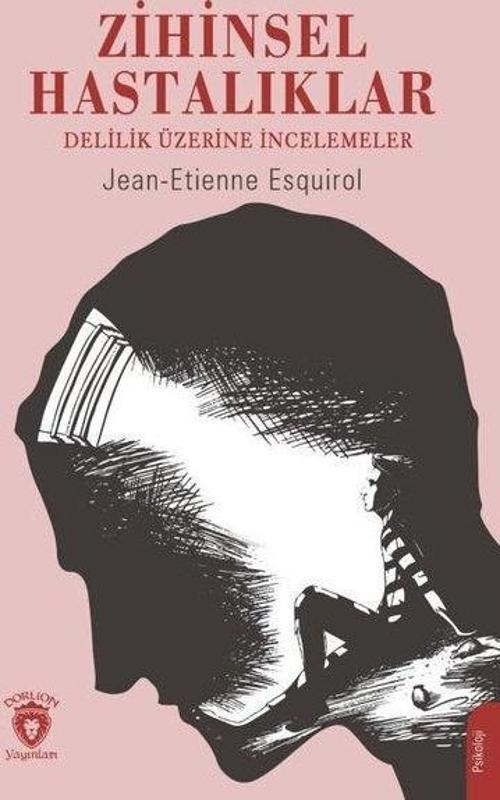 Zihinsel Hastalıklar Delilik Üzerine İncelemeler
