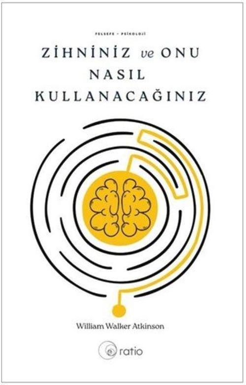 Zihniniz ve Onu Nasıl Kullanacağınız