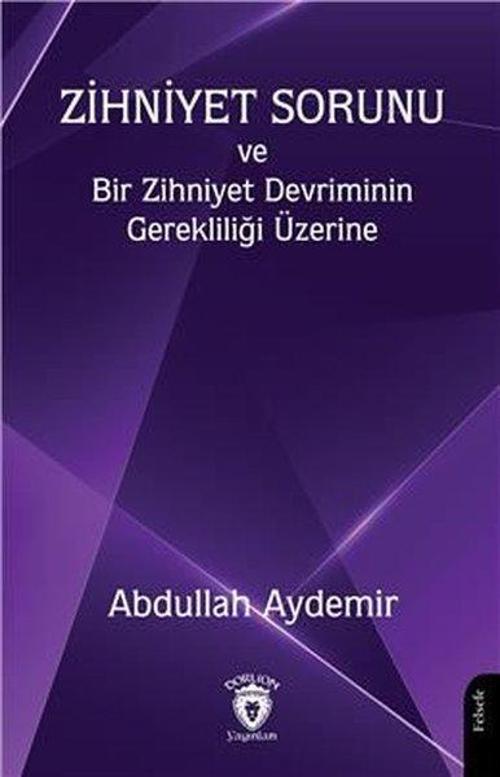 Zihniyet Sorunu ve Bir Zihniyet Devriminin Gerekliliği Üzerine