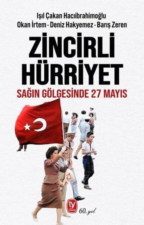 Zincirli Hürriyet Sağın Gölgesinde 27 Mayıs