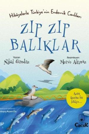 Zıp Zıp Balıklar / Hikayelerle Türkiye’nin Endemik Canlıları