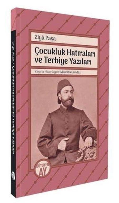 Ziya Paşa Çocukluk Hatıraları ve Terbiye Yazıları