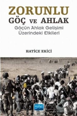 Zorunlu Göç ve Ahlak Göçün Ahlak Gelişimi Üzerindeki Etkileri