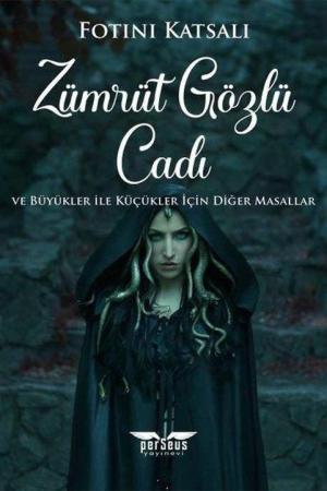 Zümrüt Gözlü Cadı ve Büyükler ile Küçükler İçin Diğer Masallar